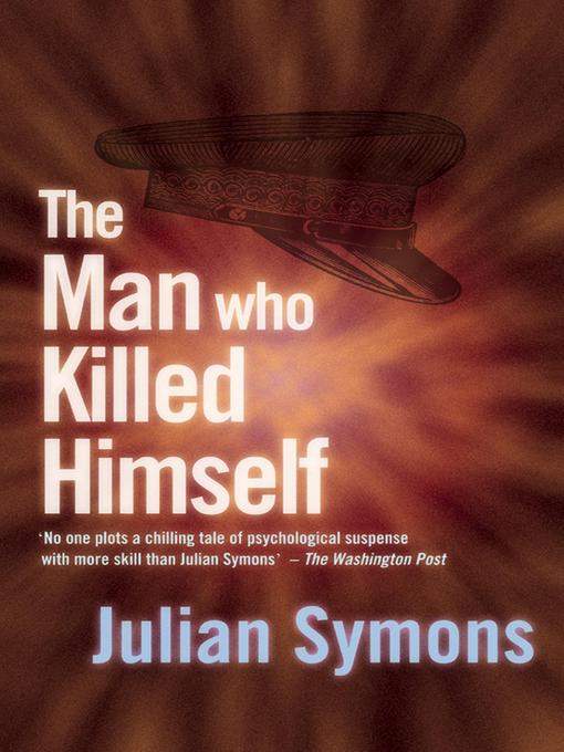 Title details for The Man Who Killed Himself by Julian Symons - Available